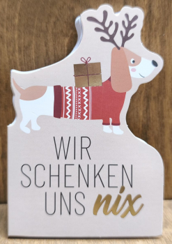 Notizblock Dackel "Wir schenken uns nix"