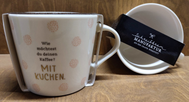 Tasse "Wie möchtest du deinen Kaffee? Mit Kuchen"