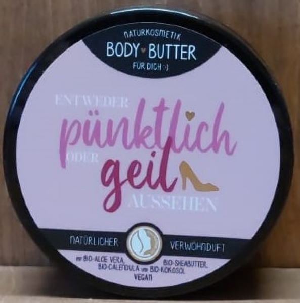 Bodybutter "Entweder pünktlich sein oder geil aussehen", 150ml