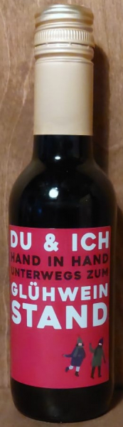 Glühwein "Du & ich, Hand in Hand, unterwegs zum Glühweinstand", 250ml