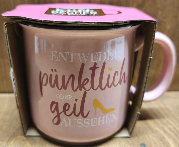 Kultbecher "Entweder pünktlich oder geil aussehen"