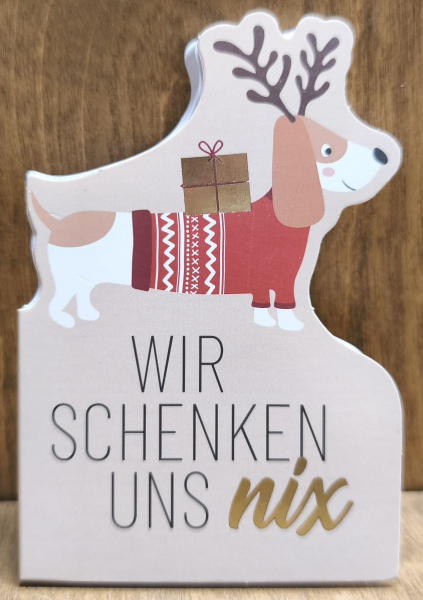 Notizblock Dackel "Wir schenken uns nix"