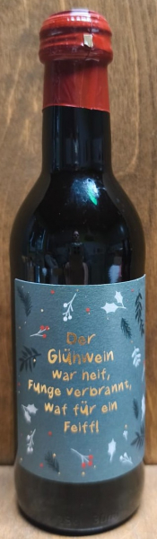Glühwein rot "Glühwein war heif, Funge verbrannt, waf für ein Feiff!", 250ml